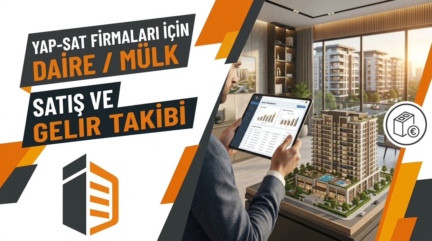 Yap-Sat Firmaları İçin Daire / Mülk Satış ve Gelir Takibi